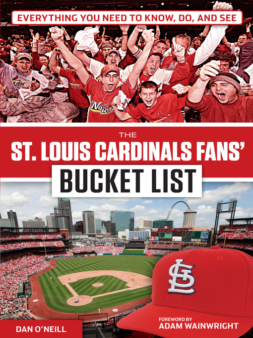 Title details for St. Louis Cardinals Fans' Bucket List by Dan O'Neill - Available